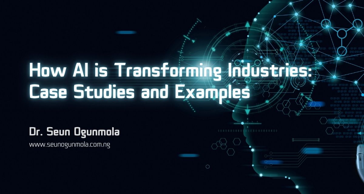 How AI is Transforming Industries: Case Studies and Examples