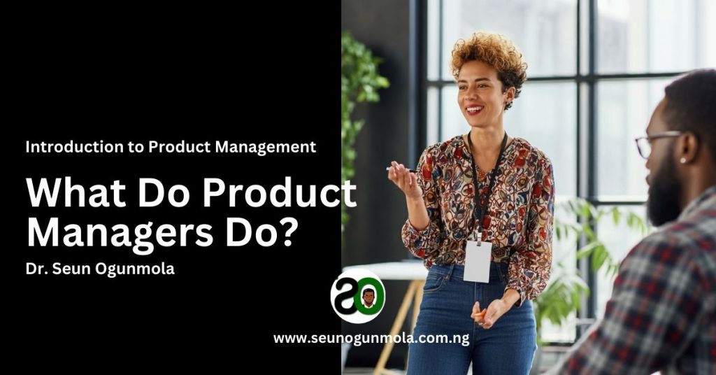 What Do Product Managers Do?